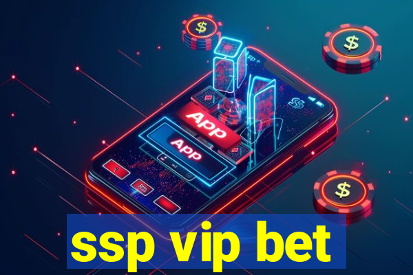 ssp vip bet